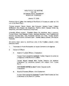 MINUTES OF THE MEETING OF THE MICHIGAN STATE UNIVERSITY BOARDOFTRUSTEES January 13,2009 President Simon called the meeting of the Board of Trustees to order at 2:10