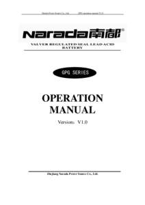 Narada Power Source Co., Ltd.  GPG operation manual V1.0 VALVER REGULATED SEAL LEAD ACID BATTERY