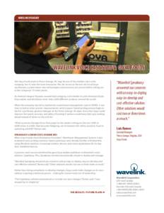 WAVELINK SPEAKEASY  WAVELINK VOICE CASE STUDY: GOYA FOODS The Goya Foods plant in Prince George, VA, may be one of the smallest sites in the company, but it’s also the most innovative. The site serves as the test site 