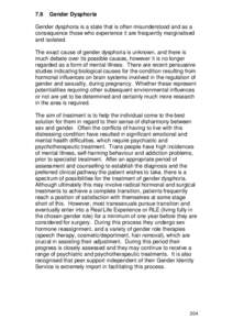 7.8  Gender Dysphoria Gender dysphoria is a state that is often misunderstood and as a consequence those who experience it are frequently marginalised