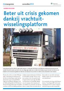 thetransporter			november2010		 HARRIE ROUSSEN Beter uit crisis gekomen dankzij vrachtuitwisselingsplatform