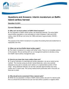 Questions and Answers: interim moratorium on Baffin Island caribou harvest December 19, 2014 Current Situation Q: Why can’t we hunt caribou on Baffin Island anymore?