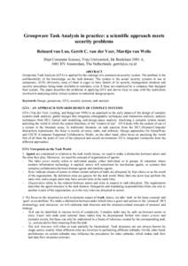 Groupware Task Analysis in practice: a scientific approach meets security problems Reinard van Loo, Gerrit C. van der Veer, Martijn van Welie Dept Computer Science, Vrije Universiteit, De Boelelaan 1081 A, 1081 HV Amster