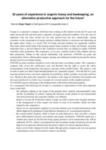 35 years of experience in organic honey and beekeeping, an alternative productive approach for the future* *Abstract Diego Pagani at ApiOrganicaConapi is a cooperative company which has been wo