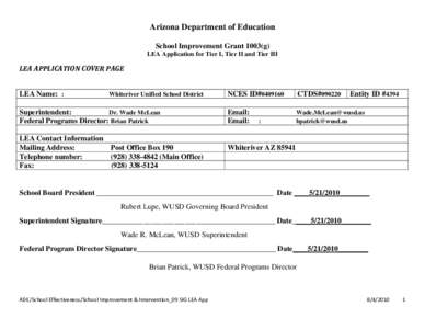 Arizona Department of Education School Improvement Grant 1003(g) LEA Application for Tier I, Tier II and Tier III LEA APPLICATION COVER PAGE LEA Name: :