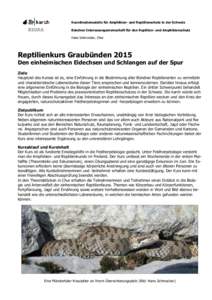 Koordinationsstelle für Amphibien- und Reptilienschutz in der Schweiz Bündner Interessengemeinschaft für den Reptilien- und Amphibienschutz Hans Schmocker, Chur Reptilienkurs Graubünden 2015