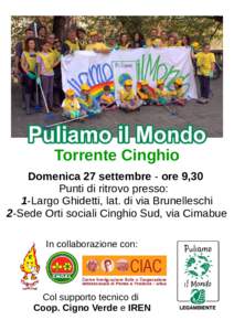 Torrente Cinghio Domenica 27 settembre - ore 9,30 Punti di ritrovo presso: 1-Largo Ghidetti, lat. di via Brunelleschi 2-Sede Orti sociali Cinghio Sud, via Cimabue In collaborazione con: