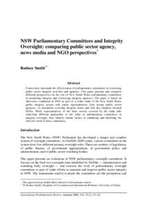 NSW Parliamentary Committees and Integrity Oversight: comparing public sector agency, news media and NGO perspectives* Rodney Smith**  Abstract