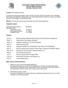 Colorado Chapter Ninety-Nines Business Meeting Minutes Saturday, February 8, 2014 Location: BJC upstairs terminal The business meeting was called to order at 8:33 am by Vice-Chairman Gretchen Jahn. Attendees: