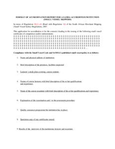 FORMAT OF ACCREDITATION REPORT FOR A SAMSA ACCREDITED INSTITUTION (SMALL VESSEL SKIPPERS) In terms of Regulationd) (Read with Regulation 16) of the South African Merchant Shipping (Small Vessel Safety) Regulation