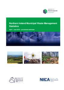 Northern Ireland Municipal Waste Management Statistics April – June 2010 – provisional estimates 0