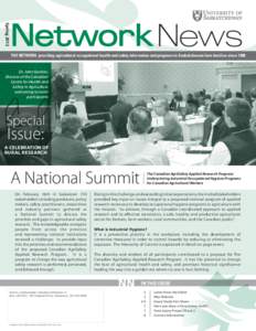 Spring 2012 THE NETWORK providing agricultural occupational health and safety information and programs to Saskatchewan farm families since 1988 Dr. John Gordon, Director of the Canadian Centre for Health and