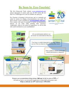 Be Seen by Eco-Tourists! The New Brunswick Trails website (www.sentiernbtrail.com) attracts thousands of visitors each year. In 2013 alone, the site had over 76,000 pageviews and our numbers are going up! Eco Tourism is 