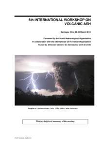 Volcanic Ash Advisory Center / Volcanic ash / Volcano / Types of volcanic eruptions / Chaitén / Dirty thunderstorm / Eruptions of Eyjafjallajökull / Eruptions of Mount Merapi / Geology / Igneous petrology / Volcanology