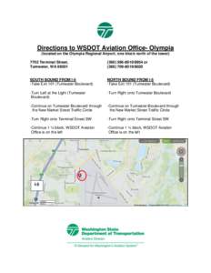 Directions to WSDOT Aviation Office- Olympia (located on the Olympia Regional Airport, one block north of the tower[removed]Terminal Street, Tumwater, WA[removed][removed]or