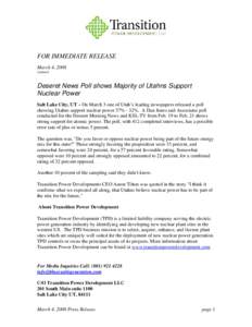 FOR IMMEDIATE RELEASE March 4, 2008 Updated Deseret News Poll shows Majority of Utahns Support Nuclear Power