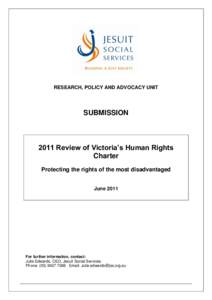 RESEARCH, POLICY AND ADVOCACY UNIT  SUBMISSION 2011 Review of Victoria’s Human Rights Charter