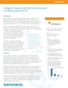 CASE STUDY  Intigua Powers Up QA Environment on Kaminario K2 v5 Challenge Intigua is a pioneer in software-defined data center operations where enterprisegrade IT system management is delivered as a service. The Intigua 