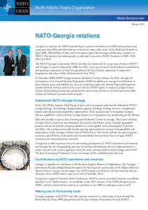 North Atlantic Treaty Organization Media Backgrounder February 2015 NATO-Georgia relations Georgia is an aspirant for NATO membership. It actively contributes to NATO-led operations and