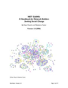 NET GAINS: A Handbook for Network Builders Seeking Social Change By Peter Plastrik and Madeleine Taylor Version[removed])