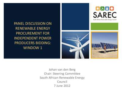 PANEL DISCUSSION ON RENEWABLE ENERGY PROCUREMENT FOR INDEPENDENT POWER PRODUCERS BIDDING: WINDOW 1