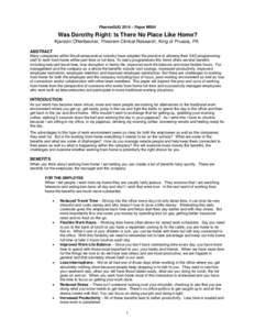 PharmaSUG 2014 – Paper MS04  Was Dorothy Right: Is There No Place Like Home? Kjersten Offenbecker, Theorem Clinical Research, King of Prussia, PA ABSTRACT Many companies within the pharmaceutical industry have adopted 