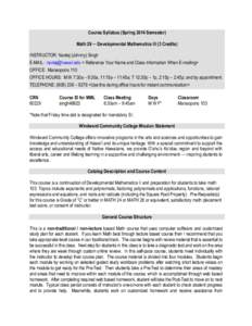 Course Syllabus (Spring 2014 Semester) Math 29 ─ Developmental Mathematics III (3 Credits) INSTRUCTOR: Navtej (Johnny) Singh E-MAIL: [removed] < Reference Your Name and Class Information When E-mailing> OFFICE: