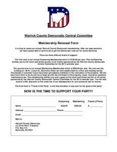 Warrick County Democratic Central Committee Membership Renewal Form It is time to renew our annual Warrick County Democratic membership. After our past elections we have a great deal of work to do to get the Democratic v