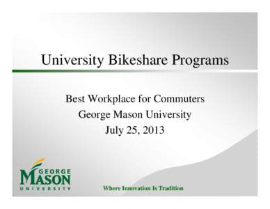 Microsoft PowerPoint - BWC-Univ Bikeshare-Mason July[removed]Read-Only]