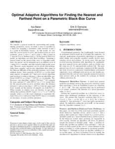 Optimal Adaptive Algorithms for Finding the Nearest and Farthest Point on a Parametric Black-Box Curve Ilya Baran [removed]  Erik D. Demaine