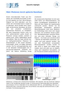 Scientific Highlight   Mehr Photonen durch optische Nanofaser Einem internationalen Team aus Forschern der Humboldt-Universität zu Berlin (HU) geleitet von Prof. Oliver Benson, Mitglied von IRIS Adlershof, und Forscher