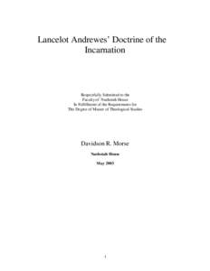 Lancelot Andrewes’ Doctrine of the Incarnation Respectfully Submitted to the Faculty of Nashotah House In Fulfillment of the Requirements for