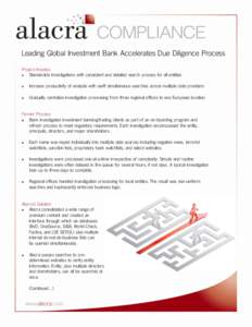 Leading Global Investment Bank Accelerates Due Diligence Process Project Impetus  Standardize investigations with consistent and detailed search process for all entities 