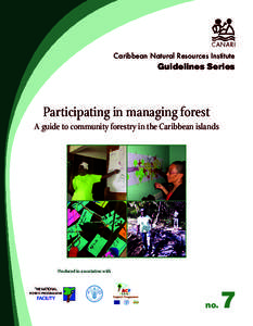 Caribbean Natural Resources Institute  Guidelines Series Participating in managing forest A guide to community forestry in the Caribbean islands