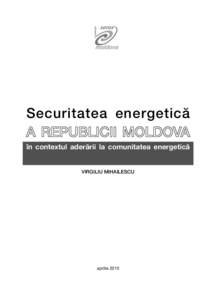 Securitatea energetică A REPUBLICII MOLDOVA în contextul aderării la comunitatea energetică