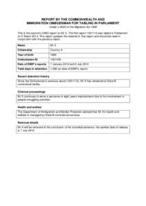 REPORT BY THE COMMONWEALTH AND IMMIGRATION OMBUDSMAN FOR TABLING IN PARLIAMENT Under s 486O of the Migration Act 1958 This is the second s 486O report on Mr X. The first reportwas tabled in Parliament on 5 March