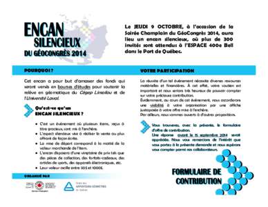 Le JEUDI 9 OCTOBRE, à l’occasion de la Soirée Champlain du GéoCongrès 2014, aura lieu un encan silencieux, où plus de 300 invités sont attendus à l’ESPACE 400e Bell dans le Port de Québec. POURQUOI ?