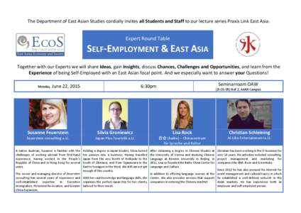 The Department of East Asian Studies cordially invites all Students and Staff to our lecture series Praxis Link East Asia:  Expert Round Table SELF-EMPLOYMENT & EAST ASIA Together with our Experts we will share Ideas, ga