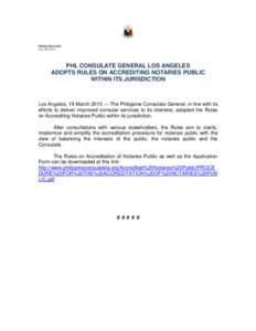 PRESS RELEASE LHLPHL CONSULATE GENERAL LOS ANGELES ADOPTS RULES ON ACCREDITING NOTARIES PUBLIC WITHIN ITS JURISDICTION