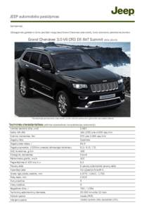 JEEP automobilio pasiūlymas Gerbiamieji, Džiaugiamės galėdami Jums pasiūlyti naują Jeep Grand Cherokee automobilį, kurio duomenis pateikiame žemiau. Grand Cherokee 3.0 V6 CRD E6 8AT Summit (604.16H.9)