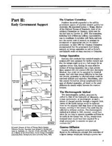 Part II:  The Uranium Committee President Roosevelt responded to the call for government support of uranium research quickly but cautiously. He appointed Lyman J. Bnggs, director