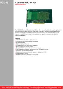 PCI393  8 Channel ADC for PCI By AcQ Inducom  The PCI393 8-Channel Differential Input ADC for PCI is very well suited to be used in applications in