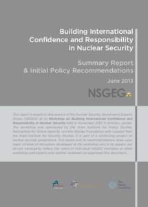 Building International Confidence and Responsibility in Nuclear Security Summary Report & Initial Policy Recommendations June 2013