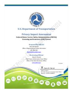 U.S. Department of Transportation Privacy Impact Assessment Federal Motor Carrier Safety Administration (FMCSA) Licensing and Insurance (L&I) System Responsible Official Betsy Benkowski