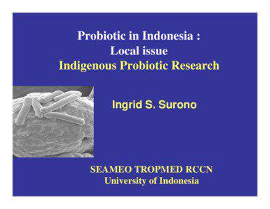 Probiotic in Indonesia : Local issue Indigenous Probiotic Research