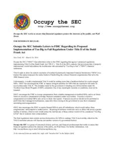 Occupy the SEC http://www.occupythesec.org Occupy the SEC works to ensure that financial regulators protect the interests of the public, not Wall Street. FOR IMMEDIATE RELEASE: