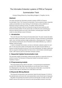 The Information Extraction systems of PRIS at Temporal Summarization Track Chunyun	
  Zhang,	
  Weiyan	
  Xu,	
  Fanyu	
  Meng,	
  Hongyan	
  Li,	
  Tong	
  Wu,	
  Lixin	
  Xu	
   Abstract: This paper describ