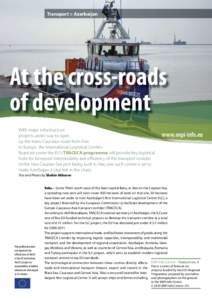 Transport > Azerbaijan  At the cross-roads of development With major infrastructure projects under way to open
