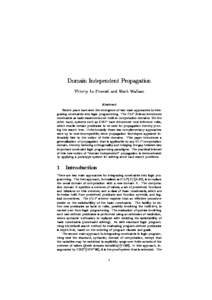Domain Independent Propagation Thierry Le Provost and Mark Wallace Abstract  Recent years have seen the emergence of two main approaches to integrating constraints into logic programming. The CLP Scheme introduces