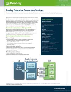 Bentley Enterprise Connection Services Trusted and Certified Integration between Bentley Software and Mission Critical Enterprise Applications Bentley Enterprise Connection Services enables trusted and certified integrat